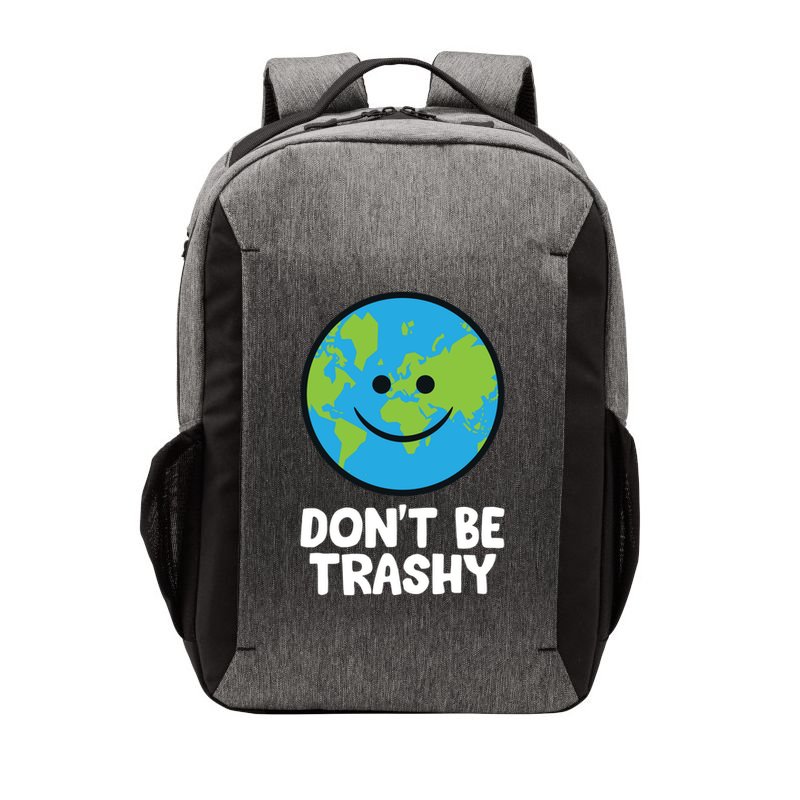 Don't Be Trashy Save The Planet Nature Earth Funny Gift Vector Backpack