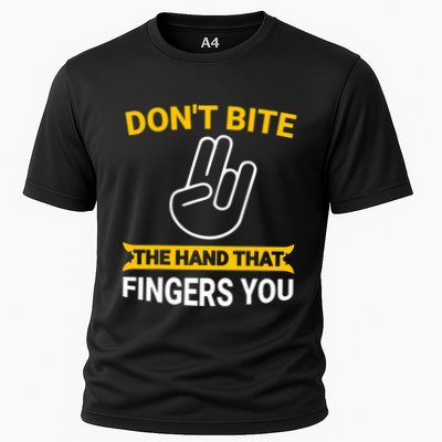 DonT Bite The Hand That Fingers You Performance Shirt