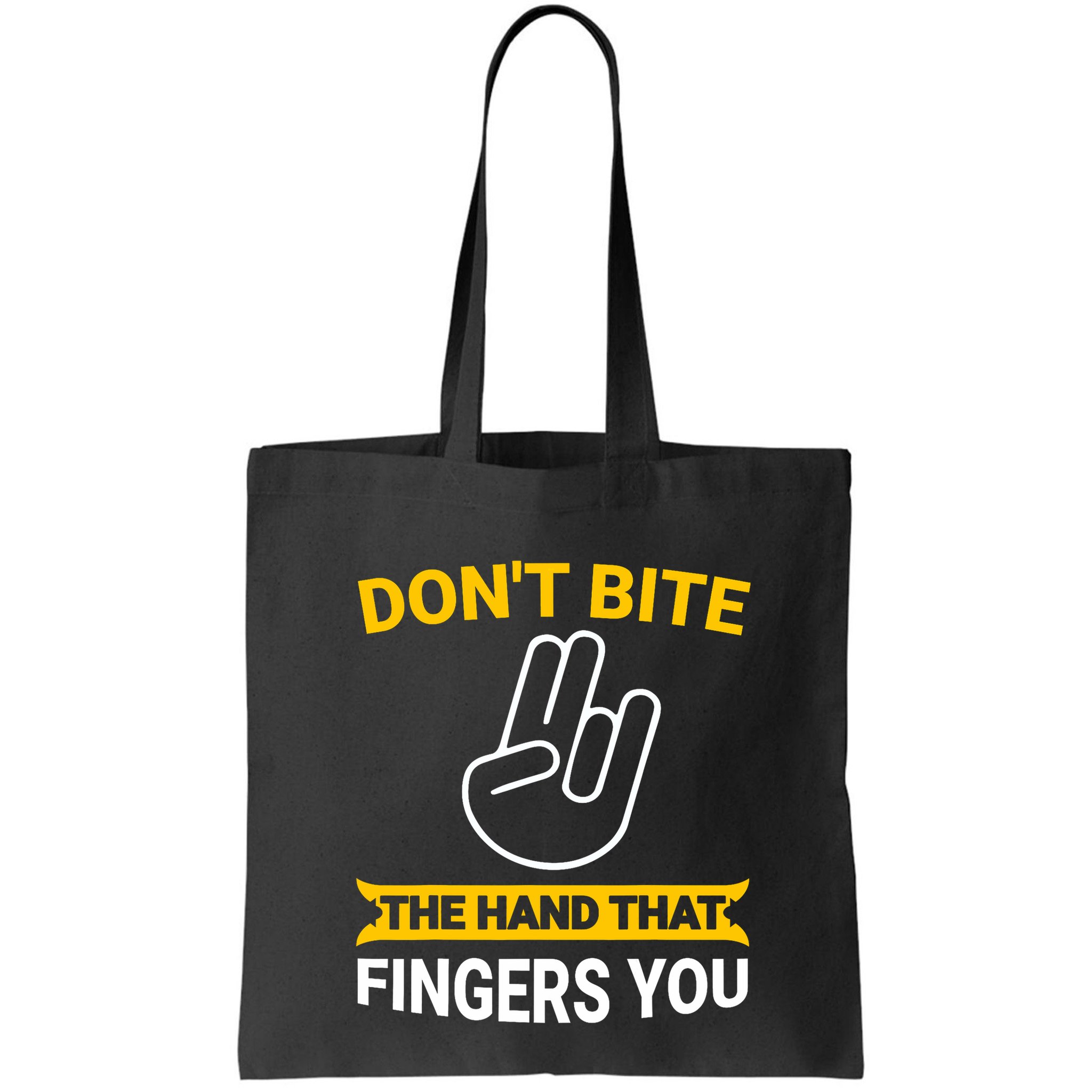 DonT Bite The Hand That Fingers You Bag