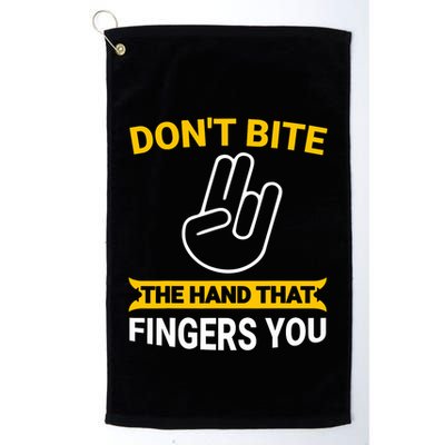 DonT Bite The Hand That Fingers You Golf Towel