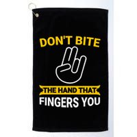 DonT Bite The Hand That Fingers You Golf Towel