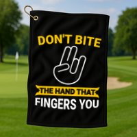 DonT Bite The Hand That Fingers You Golf Towel