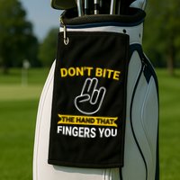 DonT Bite The Hand That Fingers You Golf Towel