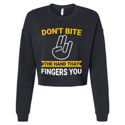 DonT Bite The Hand That Fingers You Cropped Pullover Crew