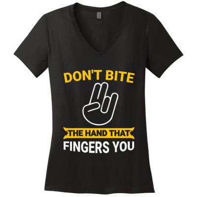 DonT Bite The Hand That Fingers You Women's V-Neck T-Shirt
