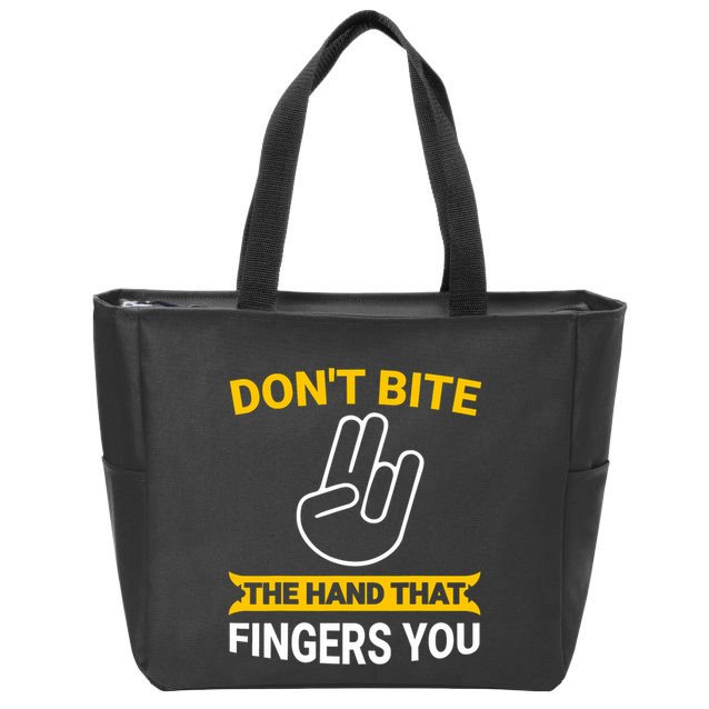 DonT Bite The Hand That Fingers You Zip Tote Bag