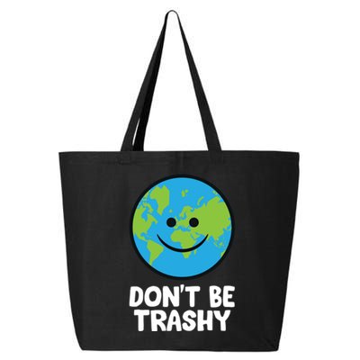 Don't Be Trashy Save The Planet Nature Earth Gift 25L Jumbo Tote