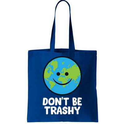 Don't Be Trashy Save The Planet Nature Earth Gift Tote Bag