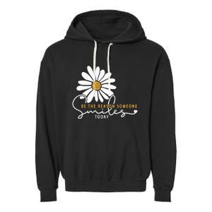 Daisy Be The Reason Someone Smiles Today Garment-Dyed Fleece Hoodie