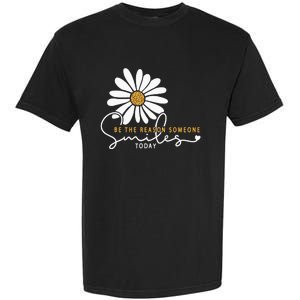 Daisy Be The Reason Someone Smiles Today Garment-Dyed Heavyweight T-Shirt