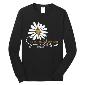 Daisy Be The Reason Someone Smiles Today Long Sleeve Shirt