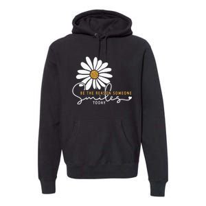 Daisy Be The Reason Someone Smiles Today Premium Hoodie