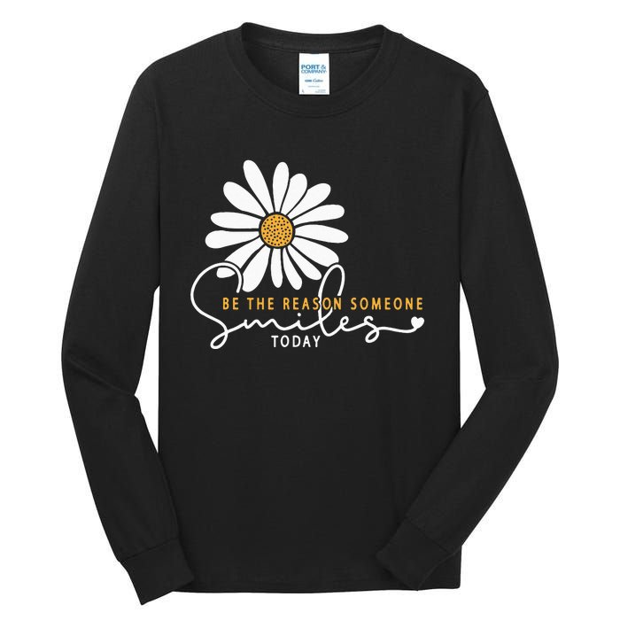 Daisy Be The Reason Someone Smiles Today Tall Long Sleeve T-Shirt