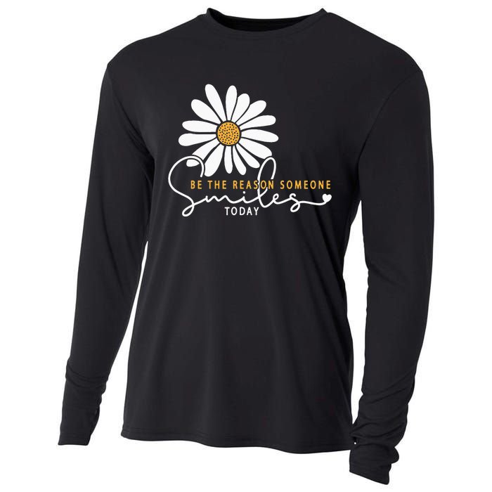 Daisy Be The Reason Someone Smiles Today Cooling Performance Long Sleeve Crew