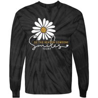 Daisy Be The Reason Someone Smiles Today Tie-Dye Long Sleeve Shirt