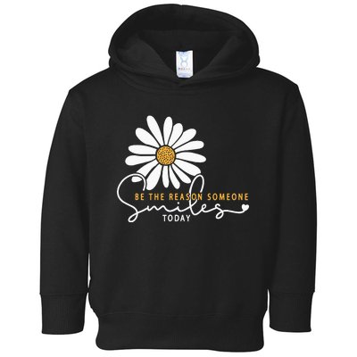 Daisy Be The Reason Someone Smiles Today Toddler Hoodie