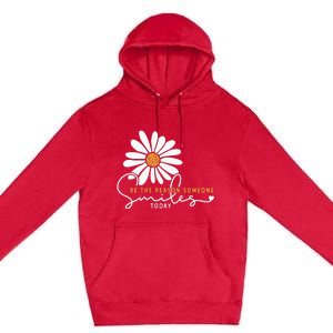 Daisy Be The Reason Someone Smiles Today Premium Pullover Hoodie