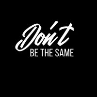 Don't Be The Same Be Better Inspiration Quote 16 in Basic Backpack