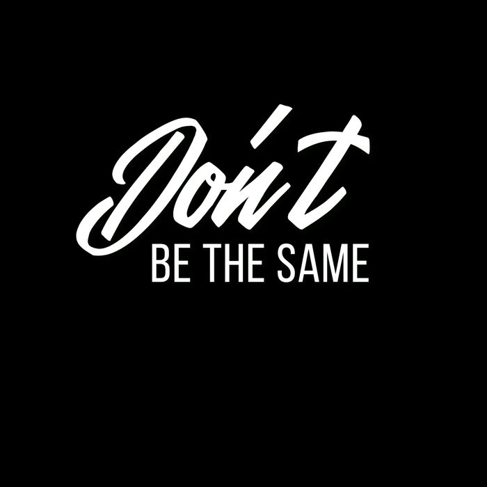 Don't Be The Same Be Better Inspiration Quote 16 in Basic Backpack