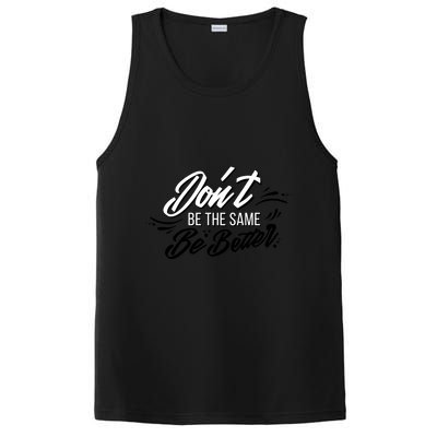 Don't Be The Same Be Better Inspiration Quote PosiCharge Competitor Tank