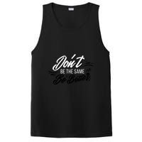 Don't Be The Same Be Better Inspiration Quote PosiCharge Competitor Tank