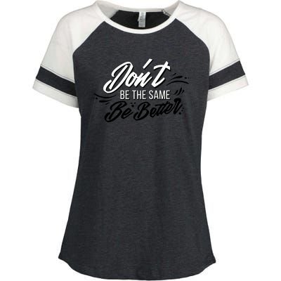 Don't Be The Same Be Better Inspiration Quote Enza Ladies Jersey Colorblock Tee