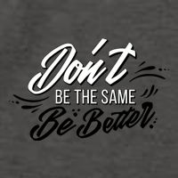 Don't Be The Same Be Better Inspiration Quote Vector Backpack