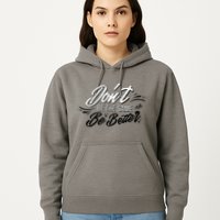 Don't Be The Same Be Better Inspiration Quote Hoodie