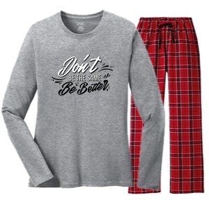 Don't Be The Same Be Better Inspiration Quote Women's Long Sleeve Flannel Pajama Set 