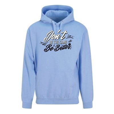 Don't Be The Same Be Better Inspiration Quote Unisex Surf Hoodie