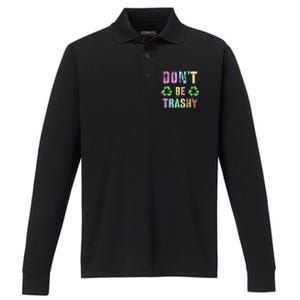 DON'T BE TRASHY Funny Planet Recycle Earth Day Recycling Performance Long Sleeve Polo