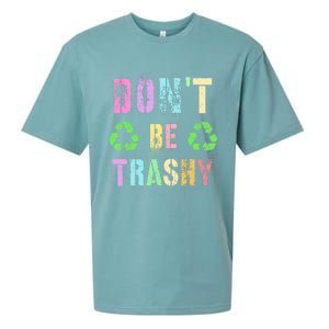 DON'T BE TRASHY Funny Planet Recycle Earth Day Recycling Sueded Cloud Jersey T-Shirt