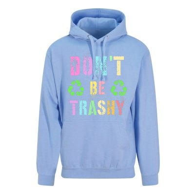 DON'T BE TRASHY Funny Planet Recycle Earth Day Recycling Unisex Surf Hoodie