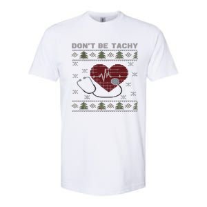 DonT Be Tachy Cardiac Nurse Ugly Christmas Cardiac Icu Xmas Softstyle CVC T-Shirt