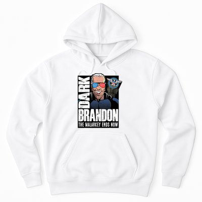 Dark Brandon The Malarkey Ends Now Hoodie