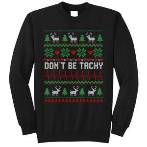 DonT Be Tachy Cardiac Nurse Ugly Christmas Cardiac Icu Xmas Tall Sweatshirt