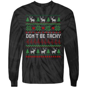 DonT Be Tachy Cardiac Nurse Ugly Christmas Cardiac Icu Xmas Tie-Dye Long Sleeve Shirt