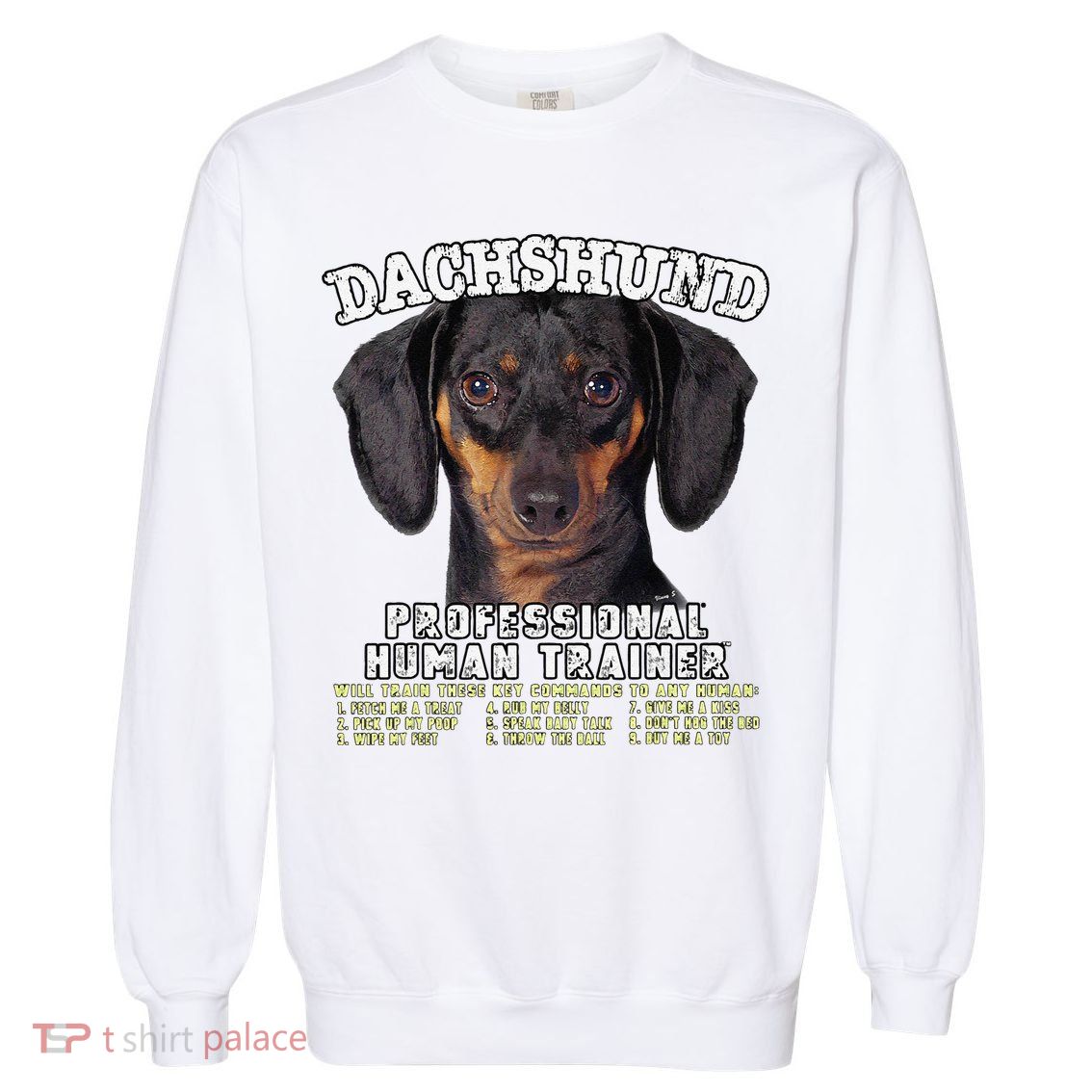 Dachshund Black Tan Professional Human Trainer Cute Dog Garment-Dyed Sweatshirt