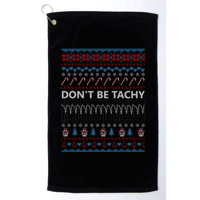 DonT Be Tachy Ugly Christmas Sweater Funny Gift Cute Gift Platinum Collection Golf Towel