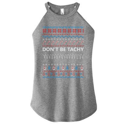 DonT Be Tachy Ugly Christmas Sweater Funny Gift Cute Gift Women’s Perfect Tri Rocker Tank