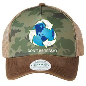 Dont Be Trashy Earth Day Recycle Nature Save The Planet Gift Legacy Tie Dye Trucker Hat