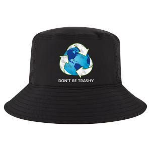 Dont Be Trashy Earth Day Recycle Nature Save The Planet Gift Cool Comfort Performance Bucket Hat