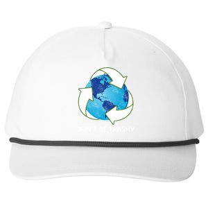 Dont Be Trashy Earth Day Recycle Nature Save The Planet Gift Snapback Five-Panel Rope Hat