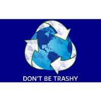 Dont Be Trashy Earth Day Recycle Nature Save The Planet Gift Bumper Sticker