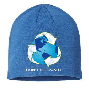 Dont Be Trashy Earth Day Recycle Nature Save The Planet Gift Sustainable Beanie