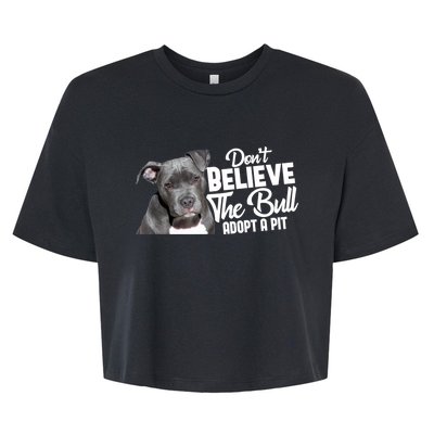 Don't Believe The Bull Adopt A Pit Gift Pitbull Lovers Rescue Gift Bella+Canvas Jersey Crop Tee