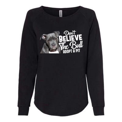 Don't Believe The Bull Adopt A Pit Gift Pitbull Lovers Rescue Gift Womens California Wash Sweatshirt