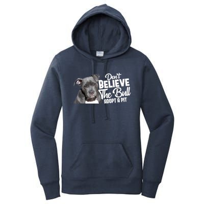 Don't Believe The Bull Adopt A Pit Gift Pitbull Lovers Rescue Gift Women's Pullover Hoodie