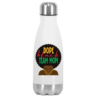 Dope Black Team Mom Appreciation Black History Meaningful Gift Stainless Steel Insulated Water Bottle