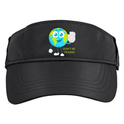 Dont Be Trashy Funny Earth Day Recycling Recycle Reuse Joke Gift Adult Drive Performance Visor